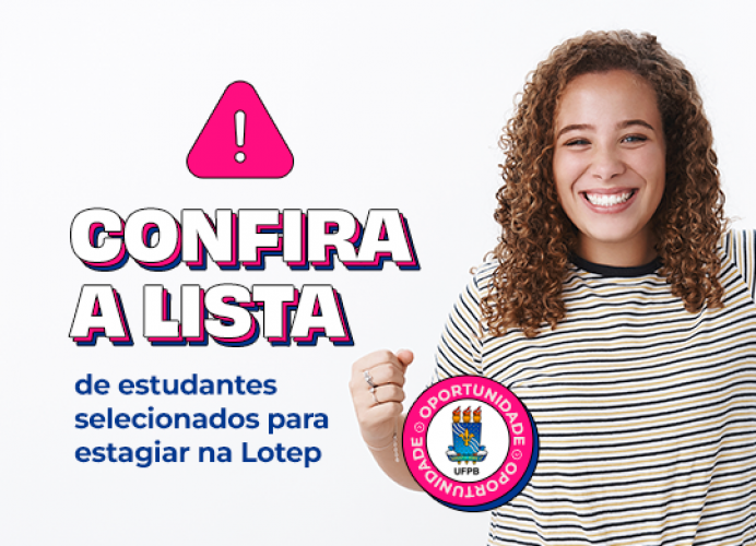 LOTEP divulga lista de estudantes selecionados para vagas de estágio