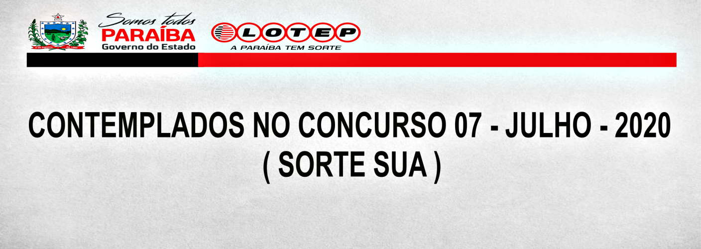 CONTEMPLADOS NO CONCURSO 07- JULHO - 2020 (SORTE SUA)